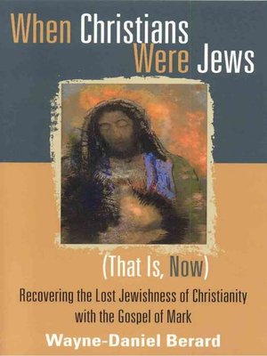 cover image of When Christians Were Jews (That Is, Now)